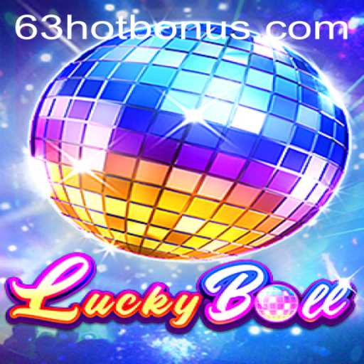 LuckyBall: A Guide to Game Rules and Exciting Features with 63HOT